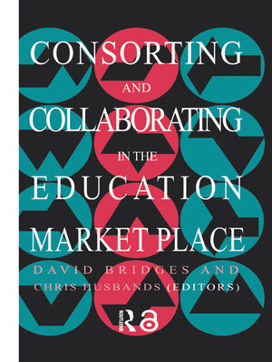 cover image of Consorting and Collaborating In the Education Market Place